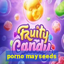 porno mayseeds